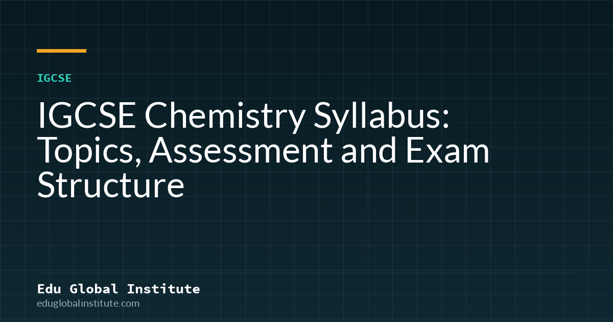 IGCSE Chemistry Syllabus: Topics, Assessment and Exam Structure