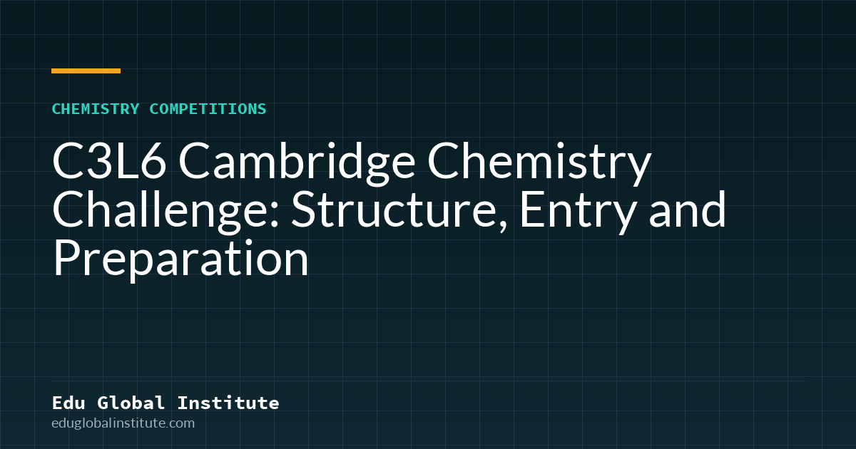 C3L6 Cambridge Chemistry Challenge: Structure, Entry and Preparation