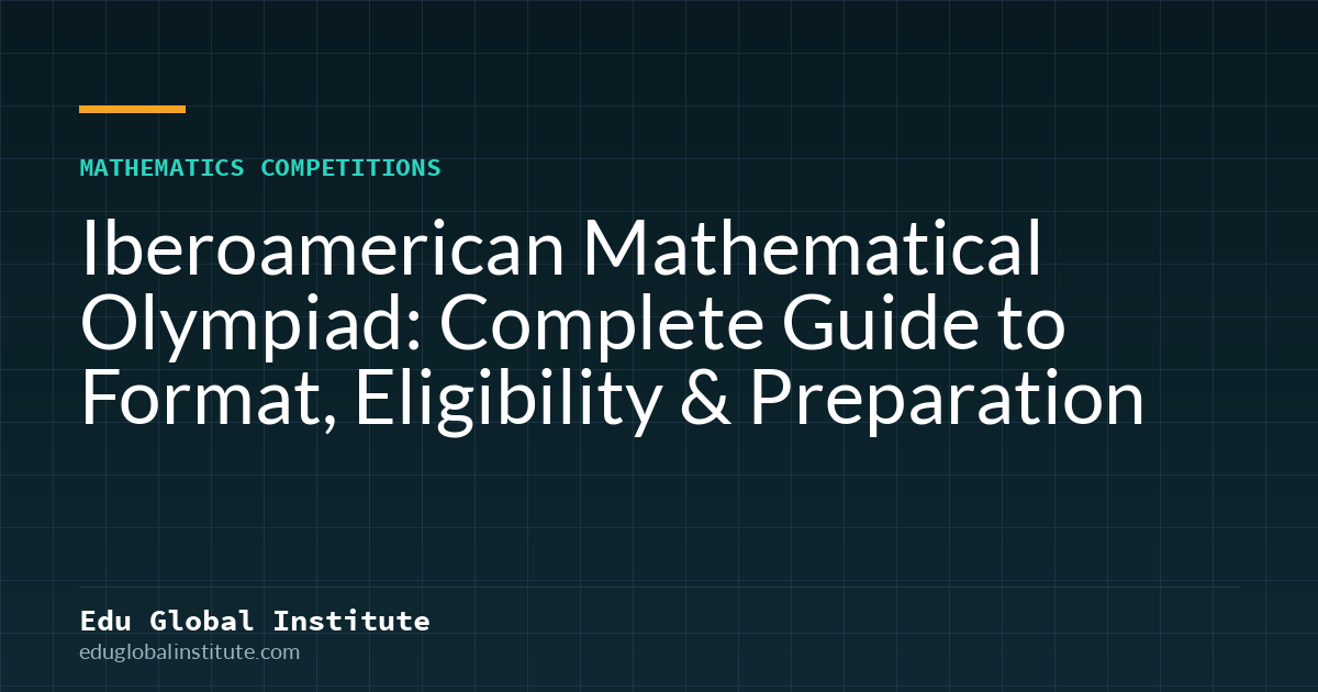 Iberoamerican Mathematical Olympiad: Complete Guide to Format, Eligibility & Preparation
