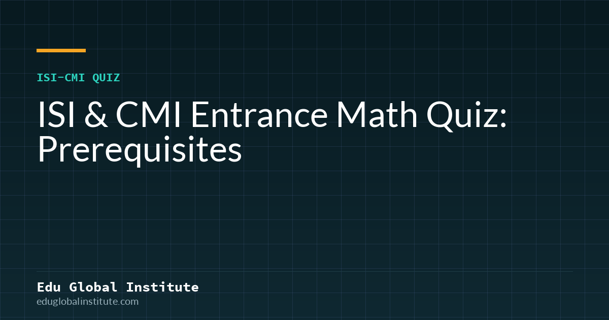 ISI & CMI Entrance Math Quiz: Prerequisites