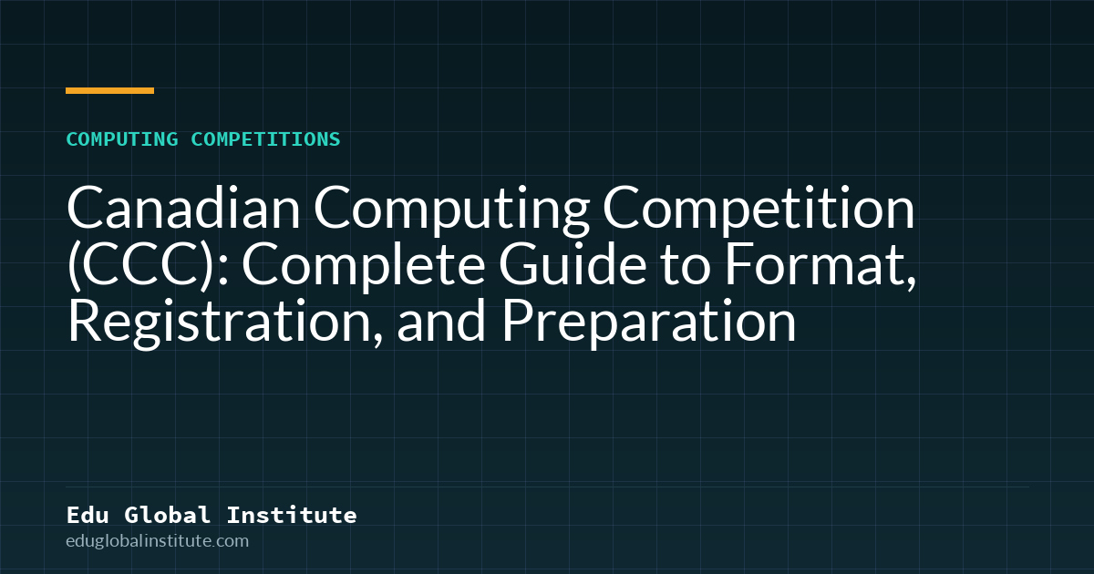 Canadian Computing Competition (CCC): Complete Guide to Format, Registration, and Preparation